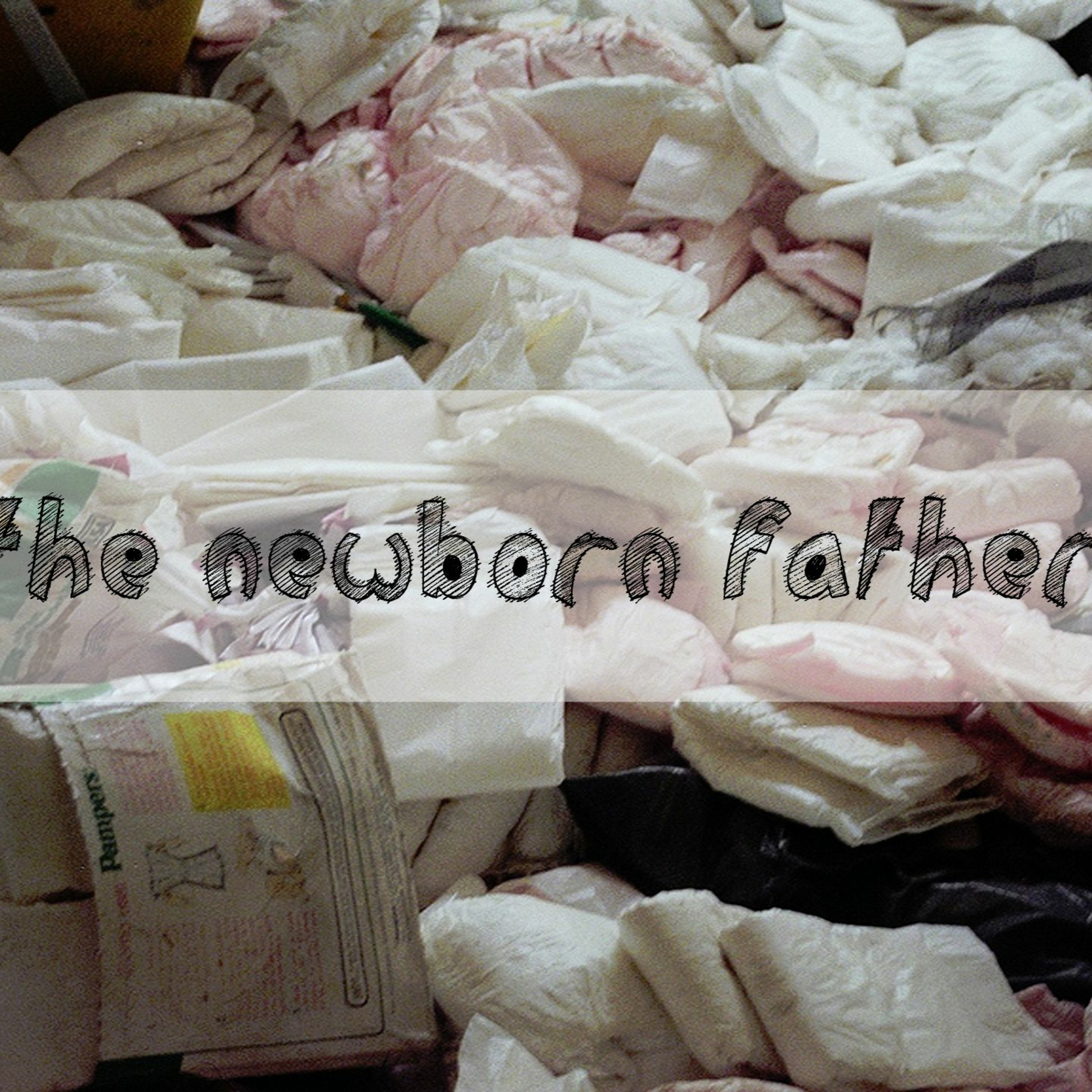 The Newborn Podcast: Episode 9