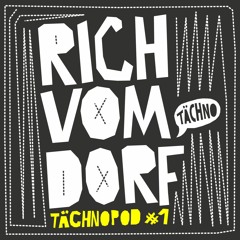 TAECHNOPOD#1 - Rich Vom Dorf (january2014)