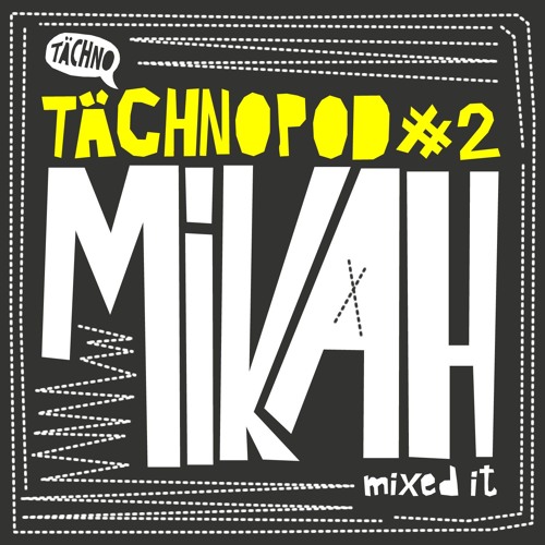 TAECHNOPOD#2 - Mikah (february 2014)