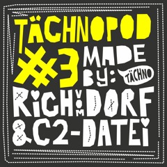 TAECHNOPOD#3 -  Rich Vom Dorf & C2-Datei (june 2014)