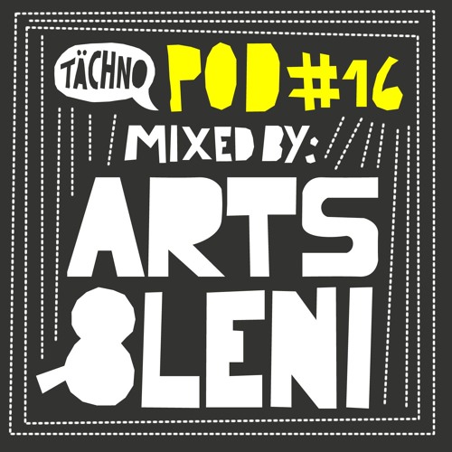 TAECHNOPOD#16 - Arts & Leni (june2015)