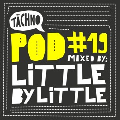 TAECHNOPOD#19 - Little By Little (September 2015)