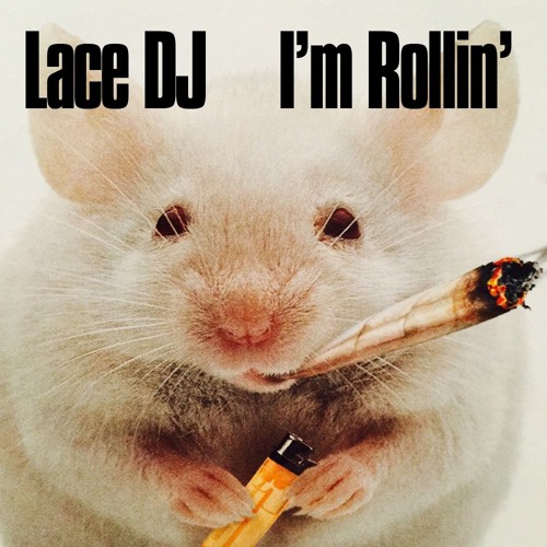 I'm rollin'- Lace DJ