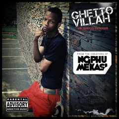 Ghetto Villah - Ng'phum'ekasi