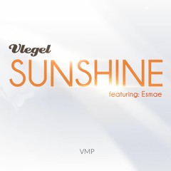 Vlegel Feat. Esmae - Sunshine (Radio Edit)