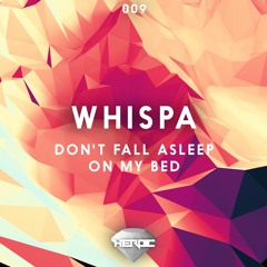 Whispa - Don't Fall Asleep On My Bed [Hidden Gems]