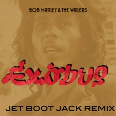 Bob Marley & The Wailers - Exodus (Jet Boot Jack Remix) CLICK 'BUY' FOR FREE DOWNLOAD!