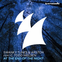 Swanky Tunes & Arston - At The End Of The Night (ft. C. Todd Nielsen) [OUT NOW]