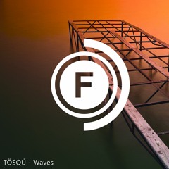 TÖSQÜ - Waves [Freetone Release]