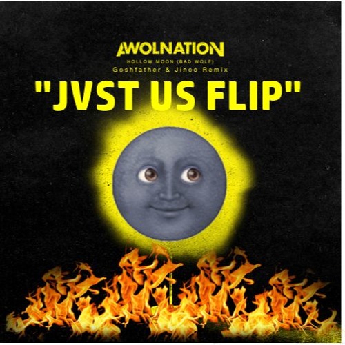 Holla'moon - AWOLNATION Gossfather&Jinco rmx (JVST US Flip)[*click BUY for free download*]