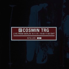 Cosmin TRG Live from Berlin on NTS Radio 18.11.15