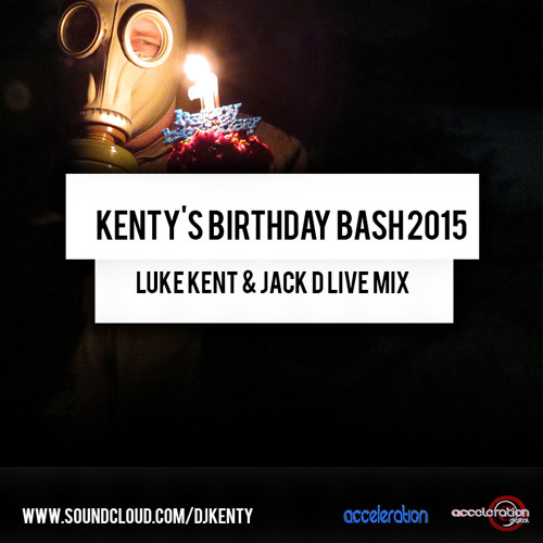 Kentys Birthday Bash 2015 - Luke Kent & Jack D Live Mix