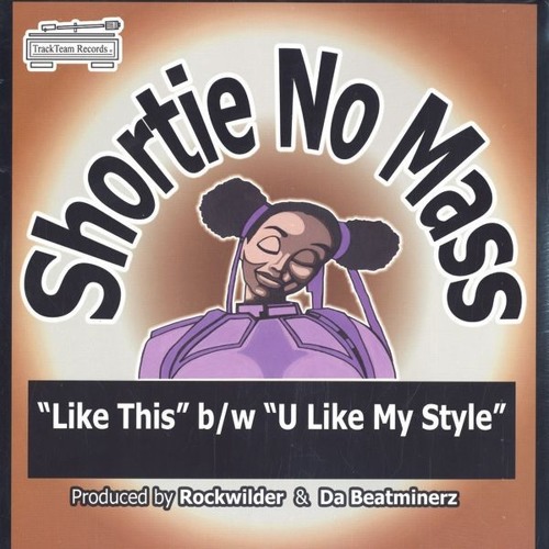 Shortie No Mass - U Like My Style (Da Beatminerz Production) (1995)