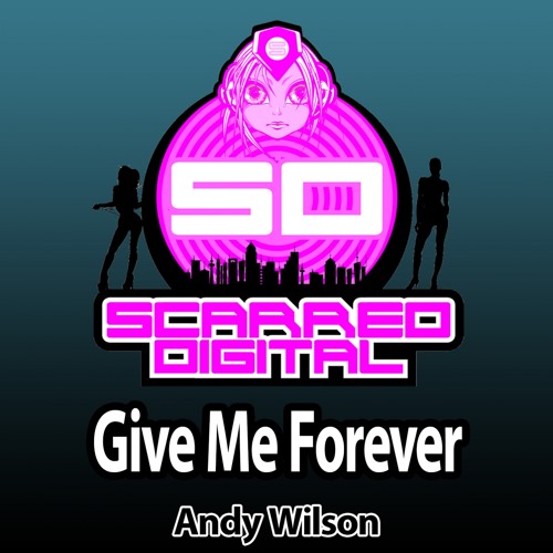 SD085 : Andy Wilson - Give Me Forever. Release 16/12/2015