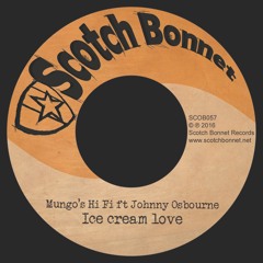 Mungo's Hi Fi ft Johnny Osbourne - Ice cream love / Ice cream dub [SCOB057]