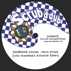 Squarewave & Doctor - Police officer (Vital Techniques & Mikey B remix) [SCRUB013A] preview