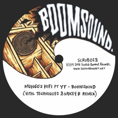 Mungo's Hi Fi ft YT - Boomsound (Vital Techniques & Mikey B remix) [SCRUB013B] preview