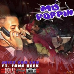 Fame Reek- "Mo Poppin" ft. Juice Cru Lou (Prod. by Rick Flare)
