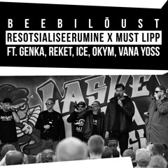 Beebilõust - Resotsialiseerumine X Must Lipp ft. Genka, Reket, Ice, Okym, Vana Yoss