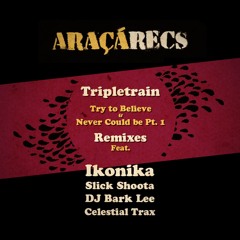 Tripletrain - Never Could Be Pt. 1 (Celestial Trax remix)