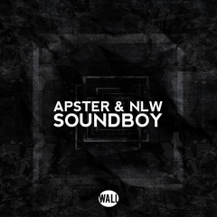 Apster & NLW - Soundboy (Out now)