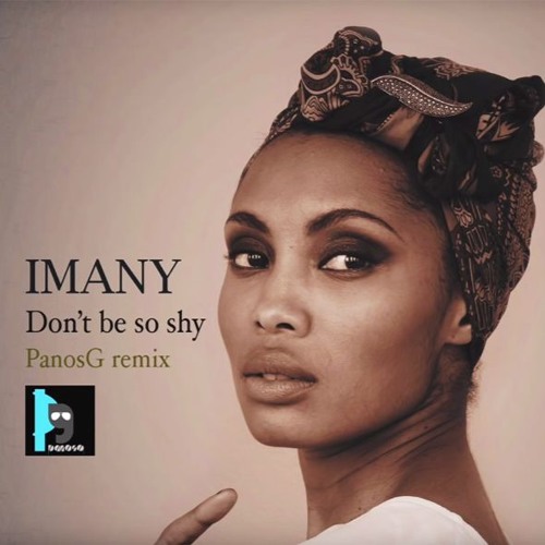 скачать музыку imany don't be so shy Imany don't be so shy (sagan deep remix) youtube.