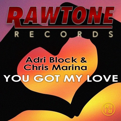 ADRI BLOCK & CHRIS MARINA - YOU GOT MY LOVE ( ORIGINAL  SOUNDCLOUD EDIT)