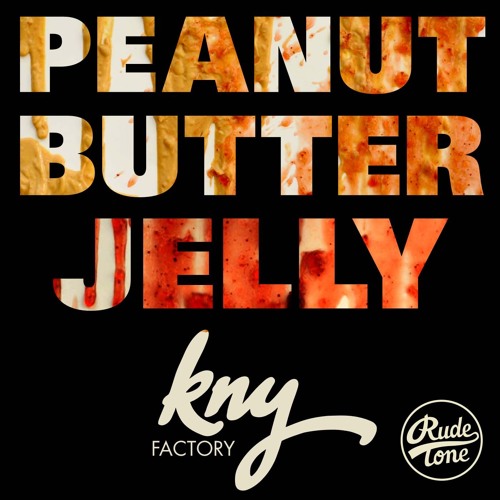 Stream Kny Factory Peanut Butter Jelly by Mario K. Listen online