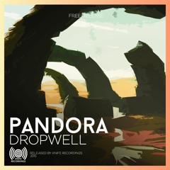 Dropwell - Pandora (Original Mix)*Click Buy for FREE DOWNLOAD*[Knife Recordings]