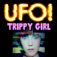 UFO! - Trippy Girl