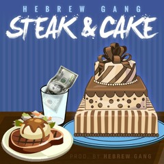 Steak & Cake (Produced By Hebrew Gang)