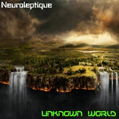Neuroleptique - Unknown World