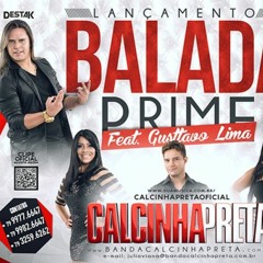 CALCINHA PRETA PART GUSTAVO LIMA - BALADA PRIME