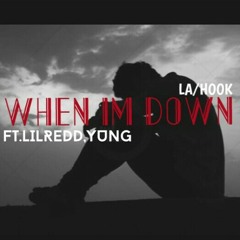 When im Down - LA Hook ft Redd & Yung