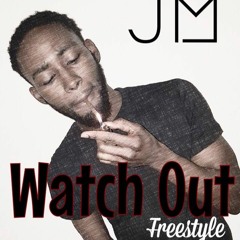 JM - Watch Out freestyle