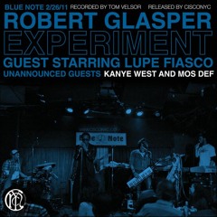 Kanye and Mos Def at The Blue Note Ft. Robert Glasper Experiment