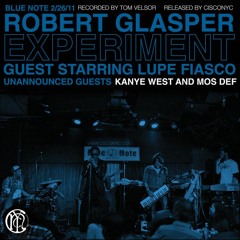 Robert Glasper Experiment ft. Lupe Fiasco Live at Blue Note NYC Pt.2