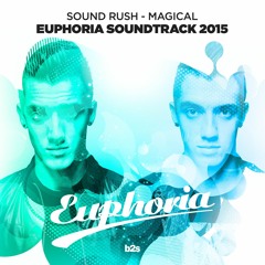 Sound Rush - Magical (Euphoria 2015 OST)