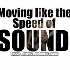 Moving Like The Speed Of Sound