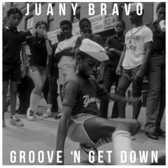 Juany Bravo - Groove 'n Get Down (Original Mix)(TracksForDays Premiere)