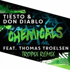 Tiësto & Don Diablo - Chemicals (Feat. Thomas Troelsen) (Tropix Remix)