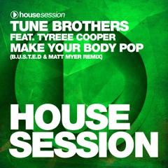 Tune Brothers Feat. Tyree Cooper - Make Your Body Pop (B.u.s.t.e.d & Matt Myer Remix)