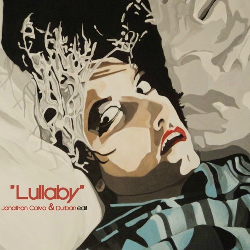 Lullaby (Jonathan Calvo & Durban edit)