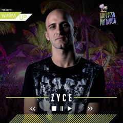 Warm UP - Universo Paralello - Live Set - Zyce