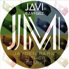 Jayden Parx - Zither (Javi Martínez Remix)