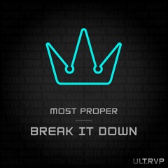 Most Proper - Break It Down ⦗Ultimate Trvp exclusive⦘