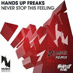 Hands Up Freaks - Never Stop This Feeling (Timster Remix Edit)