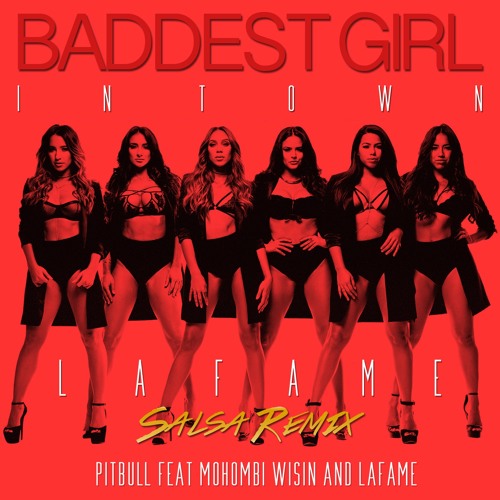 Baddest Girl In Town (LAFAME Salsa Remix)