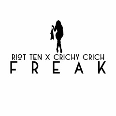 Riot Ten x Crichy Crich - Freak