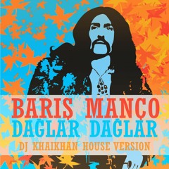 Baris Manco - Daglar Daglar (KhaiKhan House Version)